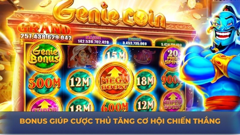 Bonus giúp cược thủ tăng cơ hội chiến thắng