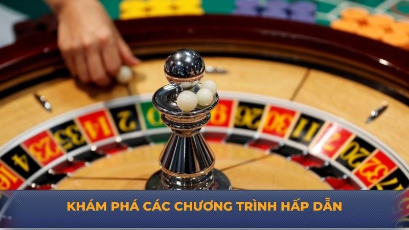 Khám phá các chương trình hấp dẫn