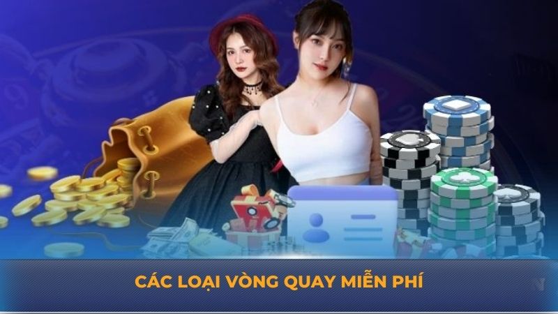 Các loại vòng quay miễn phí