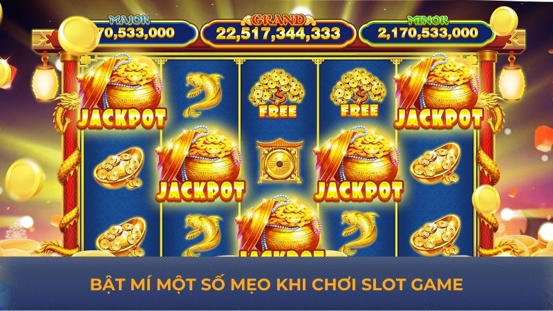 Bật mí một số mẹo khi chơi slot game