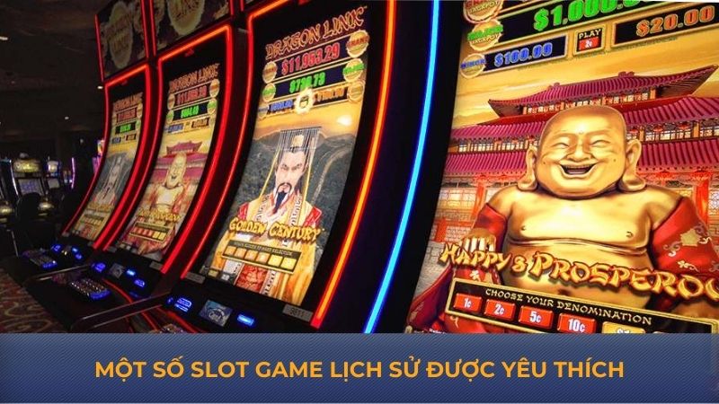 Một số slot game lịch sử được yêu thích