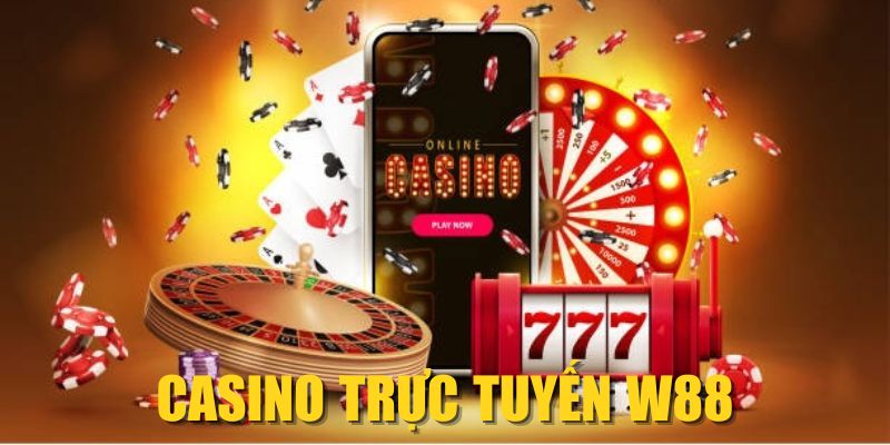 Casino Trực Tuyến W88| Sân Chơi Game Bài Chuẩn Quốc Tế