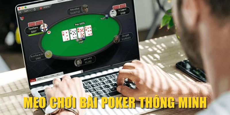 Mẹo chơi bài Poker thông minh
