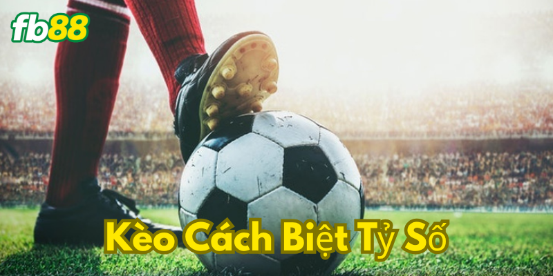 Giải mã kèo cách biệt tỷ số