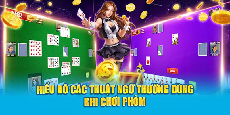 Các thuật ngữ cần biết khi chơi Phỏm