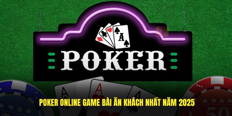 Poker - Luật Từ A - Z & Bí Kíp Săn Bạc Tỷ Từ Sòng Bạc