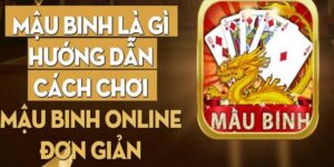 Bài Mậu Binh Là Gì? Bật Mí Kinh Nghiệm Chơi Online Hay