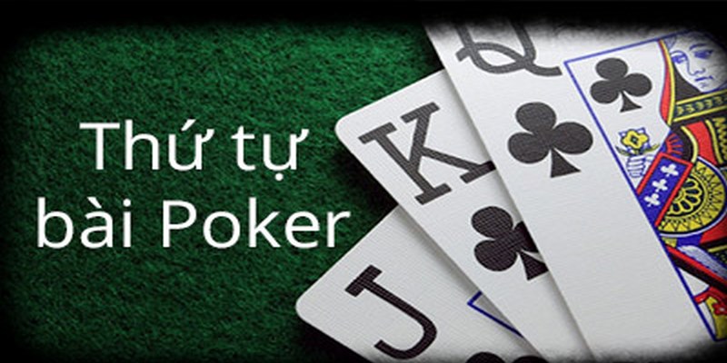 Thứ tự bài Poker chi tiết cho tân thủ