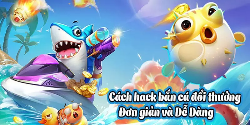 Top 3 phần mềm hack game bắn cá đỉnh cao