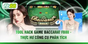 Tool Hack Game Baccarat FB88 - Thực Hư Công Cụ Phân Tích