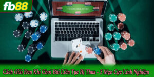 cách giải đen khi chơi bài liên tục bị thua