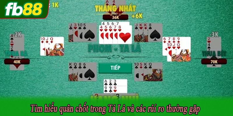 Tìm hiểu quân chốt trong Tá Lả và các rủi ro thường gặp