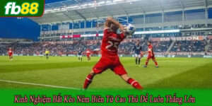 kinh nghiệm bắt kèo ném biên