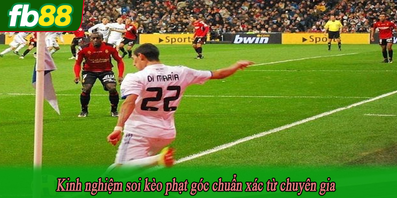 Kinh nghiệm soi kèo phạt góc chuẩn xác từ chuyên gia