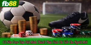 có nên cược trận đội mình thích