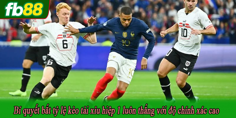 Bí quyết bắt tỷ lệ kèo tài xỉu hiệp 1 luôn thắng với độ chính xác cao
