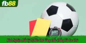 kinh nghiệm bắt tỷ lệ kèo thẻ vàng