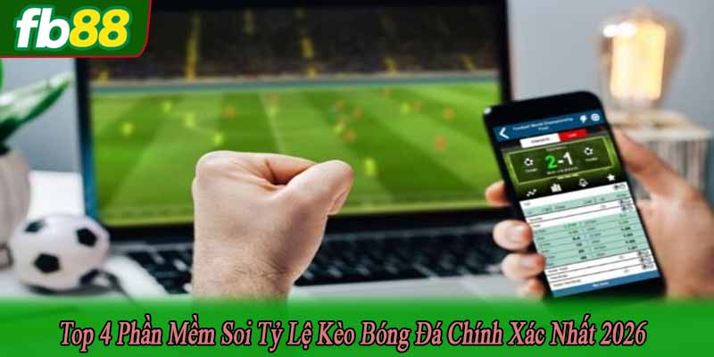 phần mềm soi tỷ lệ kèo bóng đá